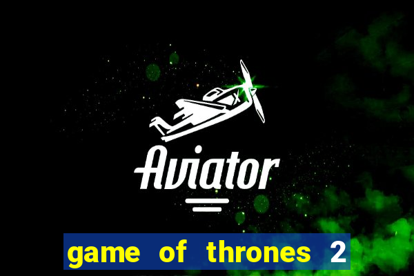 game of thrones 2 temporada telegram